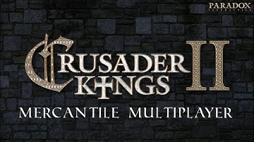 Crusader Kings II: Mercantile Multiplayer - Episode 2