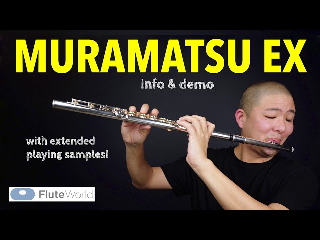 Muramatsu EX Flute Information & Demo | Flute World Sponsored