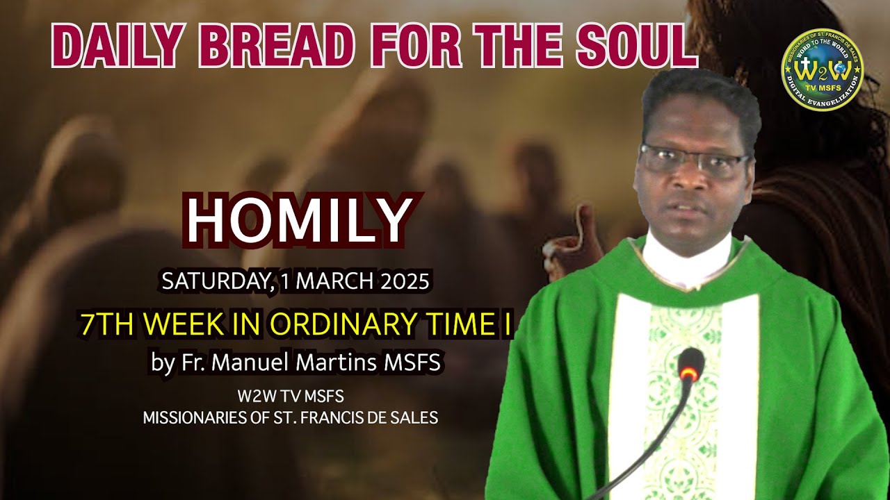 HOMILY | 1 MARCH 2025 | 7TH WEEK IN ORDINARY TIME I by Fr Manuel MSFS # ...