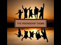 The Friendship Theme (Jonathan Cox / Aaron Ellis)