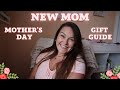 Mother's Day Gift Guide For New Moms | Mother's Day Gift Ideas 2022 💐