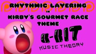 PATRON REQUEST: Rhythmic Layering in Kirby's Gourmet Race Theme
