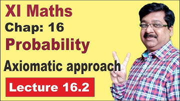 NCERT XI Maths Chap-16.2 | Axiomatic approach of Probability | Axiomatic approach | Probability |