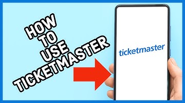 How to Use Ticketmaster: A Complete Tutorial 2023?