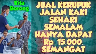 PENJUAL KERUPUK KEMPLANG INI JALAN KAKI | PAGI SAMPAI MALAM DAPAT Rp.15.000 || BORONG ! #omerachanel