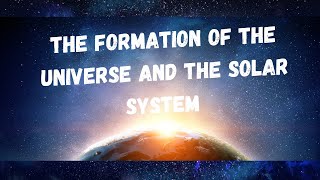 The Formation of the Universe and Solar System in 6 minutes! (4K \\