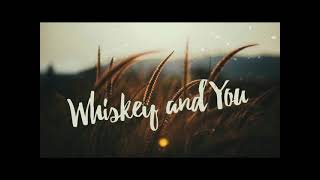 Whiskey and You