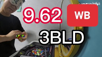 First Sub10 on Cam! 9.62 3BLD WB Yifan Wang