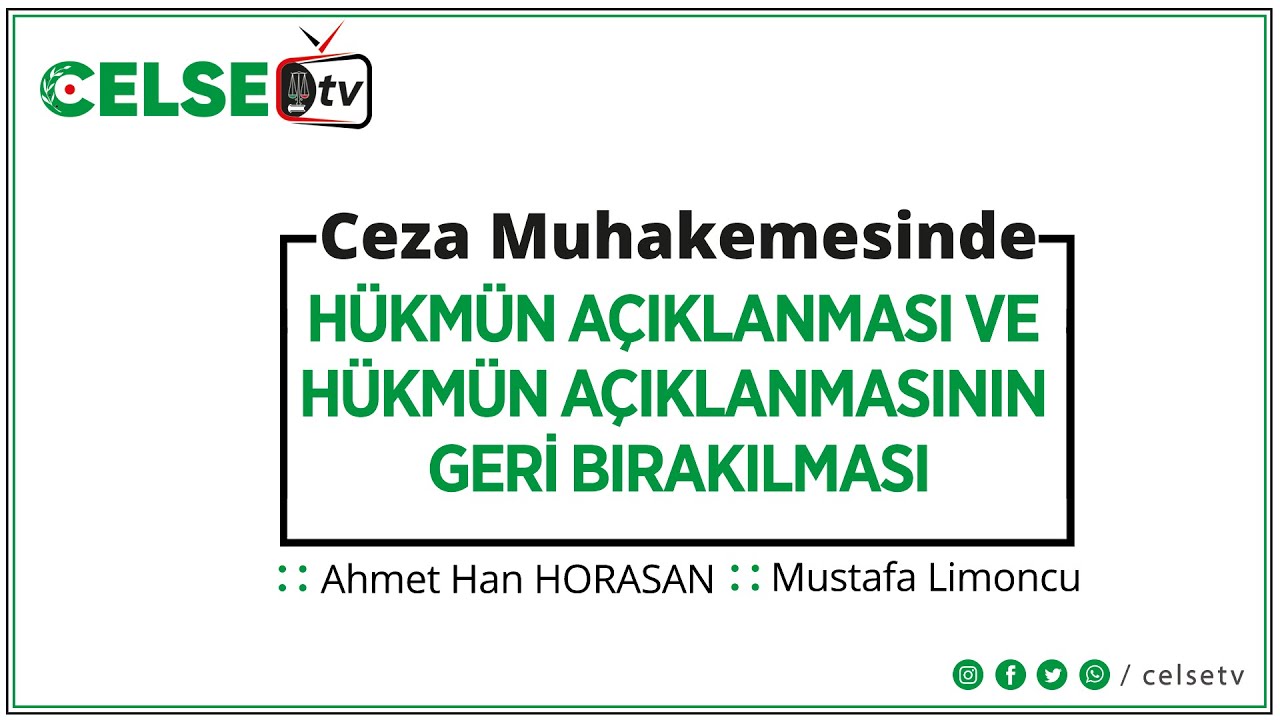 Ceza Muhakemesinde “HÜKMÜN AÇIKLANMASI VE HÜKMÜN AÇIKLANMASININ GERİ BIRAKILMASI”