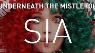 Underneath The Mistletoe - Sia