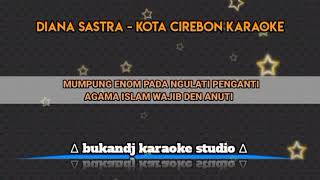 Instrumen Kota Cirebon - Diana Sastra Versi Karaoke