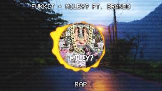 Rap Fukkit - Miley? Ft. Brando