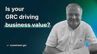 Turning risk into opportunity with value-based GRC | CoreStream GRC
