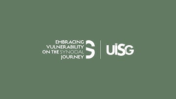 UISG PLENARY 2022: EMBRACING VULNERABILITY ON THE SYNODAL JOURNEY