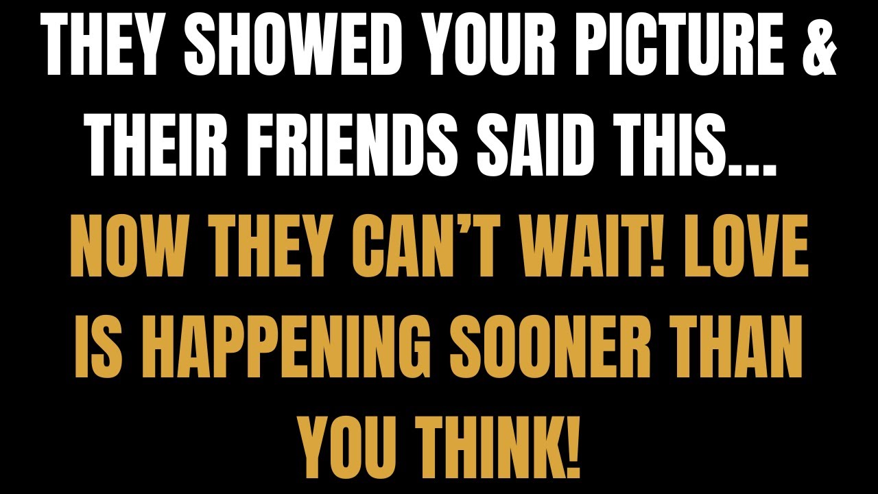 They Showed Your Picture & Friends Said Now They Can’t Wait! Love is Happening Sooner Than You Think
