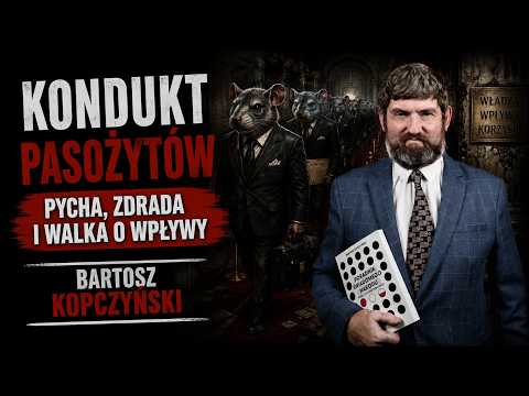 Kondukt pasożytów. Pycha, zdrada i walka o wpływy - Bartosz Kopczyński