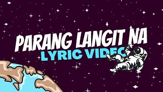 Ang Dating Don Juan "Parang Langit Na" [OFFICIAL LYRIC VIDEO]