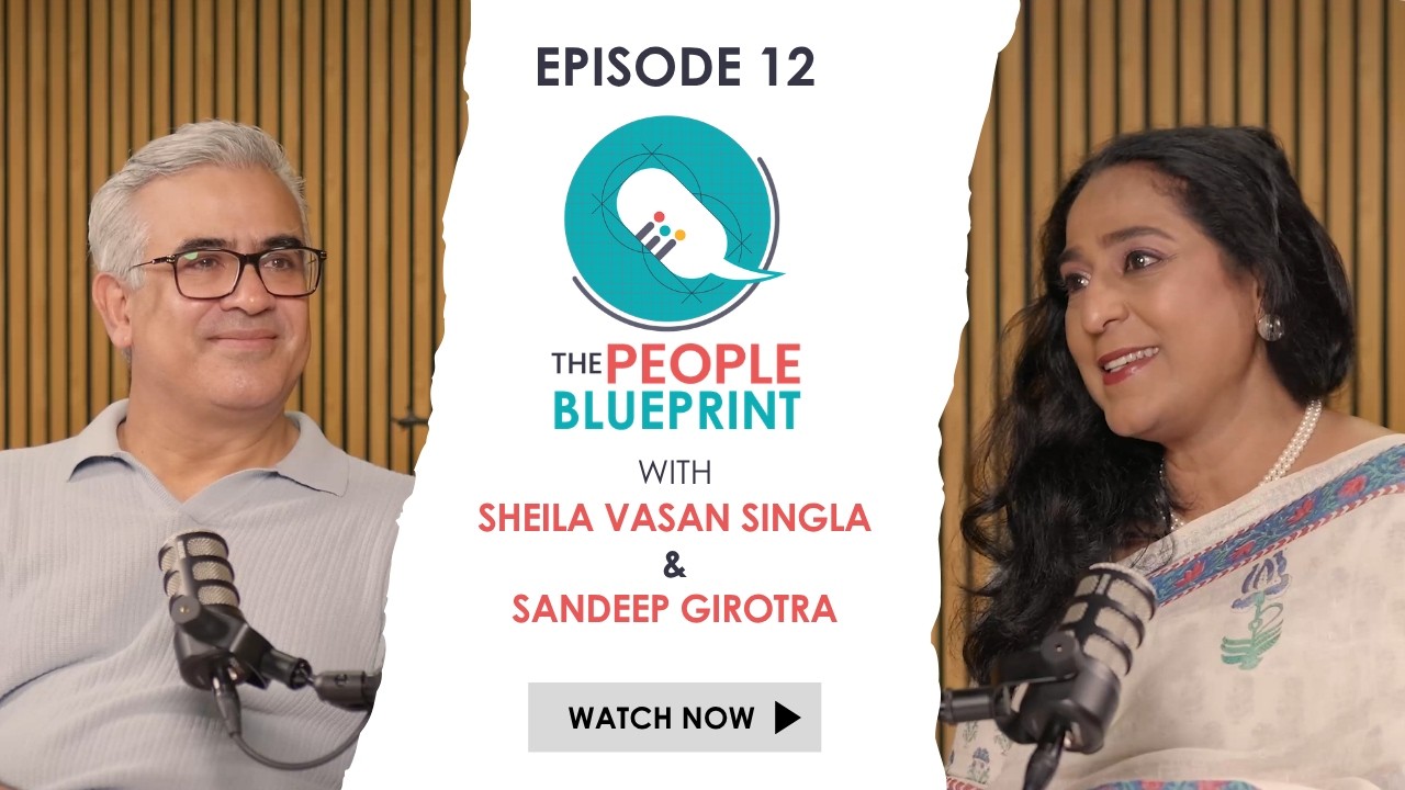 People Strategy in Unnavigable Times: Sandeep Girotra | The People Blueprint | Ep. 12