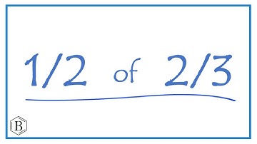 1/2   of   2/3   (one-half of two-thirds)