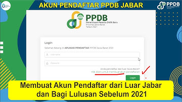 Cara Membuat Akun Pendaftar PPDB Luar Jabar 2021