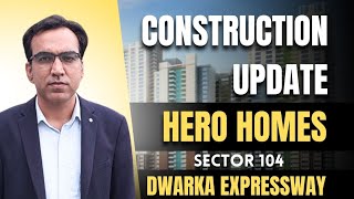 Hero Homes| Construction Update| Sector 104 Dwarka Expressway| Mivan Construction|9315302963