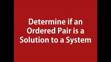 Determine if an Ordered Pair is a Solution to a System of Equations (2 Variables)