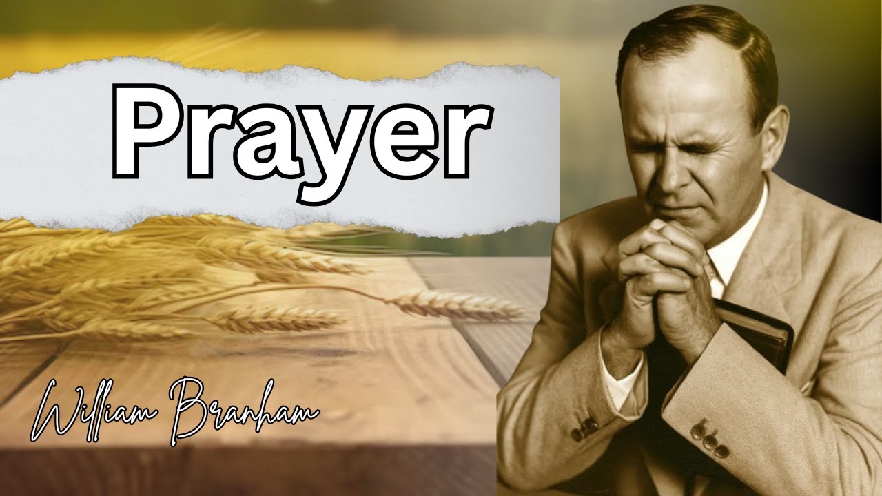Prayer || Prayer For The Sick and Deliverance || William Branham