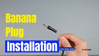Best Video of Banana Plug Installation Tutorial | by VCELINK