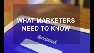 Facebook's 2018 Algorithm Changes - What Marketers Need To Know