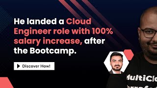 He landed a Cloud Engineer role with 100% salary increase, after the Bootcamp Guide