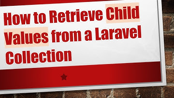 How to Retrieve Child Values from a Laravel Collection