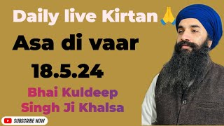 Asa Di Vaar Kirtan  Bhai Kuldeep Singh Ji khalsa #live #youtube #kirtan