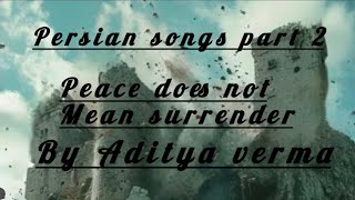 Peace does not mean surrender - Aditya Verma , K2AM Foundation Persian songs 2