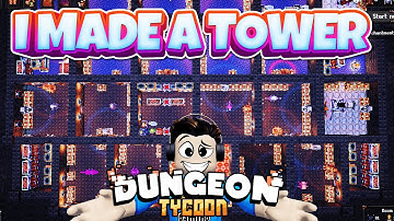 I made a TOWER Dungeon in Dungeon Tycoon and its....