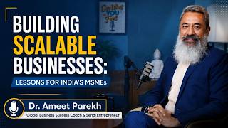 A Conversation with Dr. Ameet Parekh: Unlocking the Growth Potential of India’s MSMEs