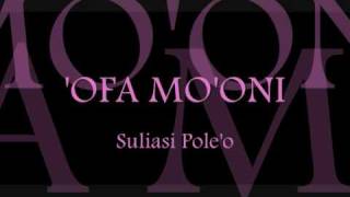 Video thumbnail of "Suliasi Pole'o - 'Ofa Mo'oni"