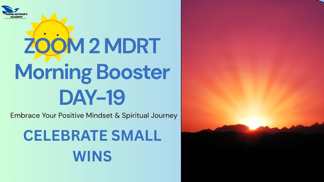 ZOOM2MDRT MORNING BOOSTER DAY19 | CELEBRATE SMALL WINS | SUCCESS 