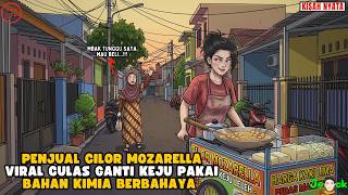 AZAB PENJUAL CILOR MOZARELLA VIRAL CULAS GANTI KEJU PAKAI BAHAN KIMIA BERBAHAYA  || ANIMASI AZAB