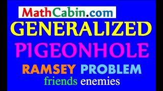 🖥 RAMSEY THEORY Generalized Pigeonhole Principle Friends Enemies problem ! ! ! ! !