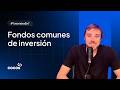 Fondos comunes de inversión, ¿qué son?