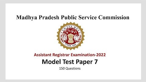 Model Test Paper 7/Assistant Registrar Exam 2022 MPPSC/150 questions