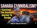 SAHARA CANNIBALISM HORROR: Nigerian Migrant’s Deadly Journey to Europe & Finland