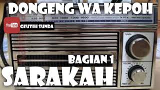 DONGENG WA KEPOH SARAKAH bagian 1