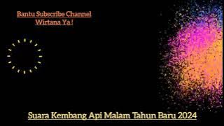 Suara Kembang Api Malam Tahun Baru 2024 Heboh Banget