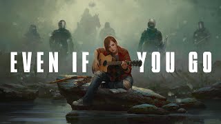 The Last of Us Edit | Even If You Go