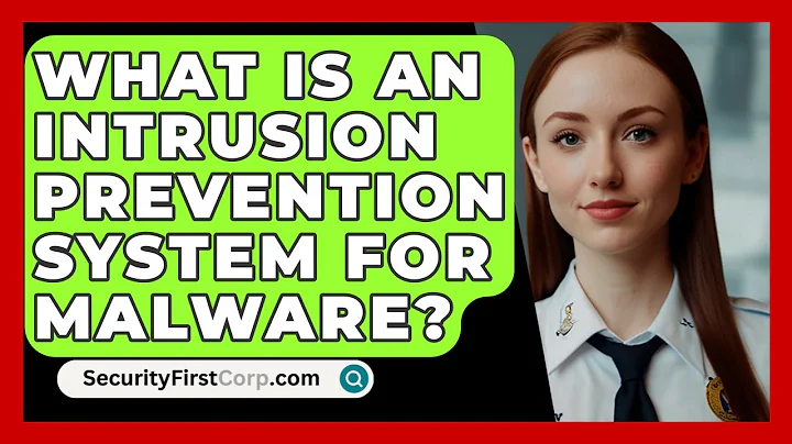 What Is An Intrusion Prevention System For Malware? - SecurityFirstCorp.com