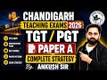 Chandigarh Teaching Exams 2026 | TGT / PGT | Paper A Complete Strategy | By Ankush Sir