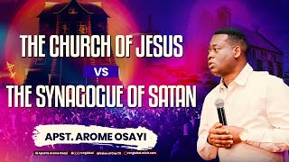THE CHURCH OF JESUS VS THE SYNAGOGUE OF SATAN  APOSTLE AROME OSAYI @ KINGDOM RECALIBRATION