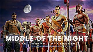 Middle Of The Night - The Legend Lord Hanuman Edits