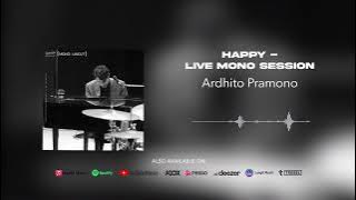 Ardhito Pramono - Happy - Live Mono Session (Official Audio)